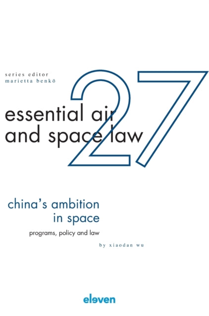 Chinas Ambition in Space: Programs, Policy and Law