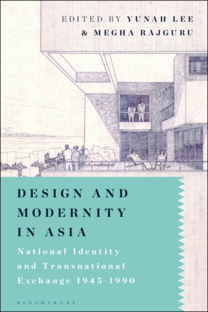 Design and Modernity in Asia: National Identity and Transnational Exchange 1945-1990