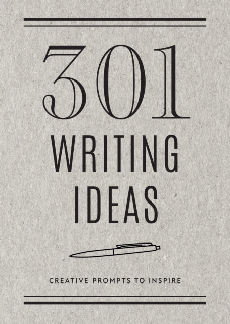 301 Writing Ideas -  Second Edition: Creative Prompts to Inspire