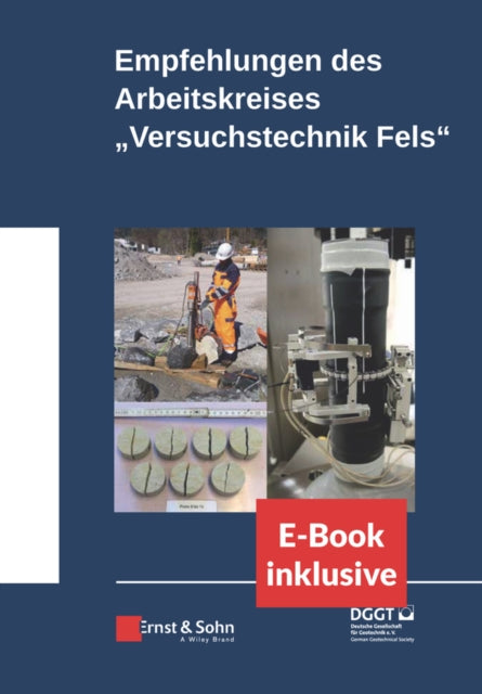 Empfehlungen des Arbeitskreises Versuchstechnik Fels - (incl. e-Book als ePDF)