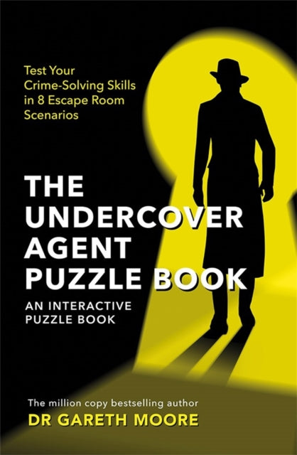 The Undercover Agent Puzzle Book: Test Your Crime-Solving Skills in 8 Escape Room Scenarios