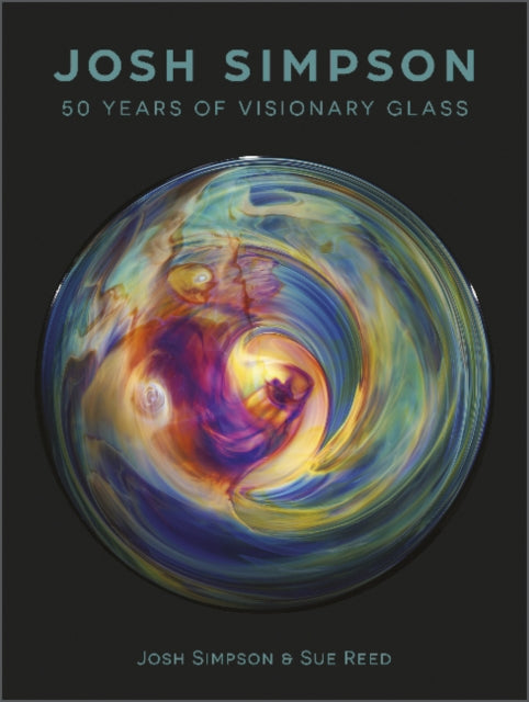 Josh Simpson: 50 Years of Visionary Glass