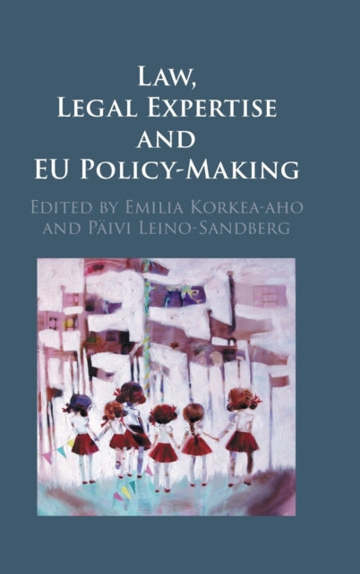 Law, Legal Expertise and EU Policy-Making