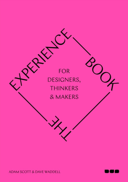 The Experience Book: For Designers, Thinkers & Makers