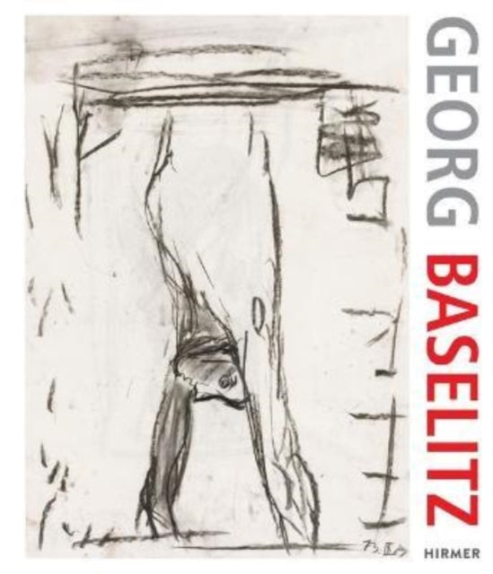 Georg Baselitz. 100 Drawings: From the Beginning until the Present