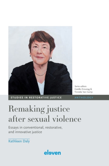 Remaking justice after sexual violence: Essays in conventional, restorative, and innovative justice