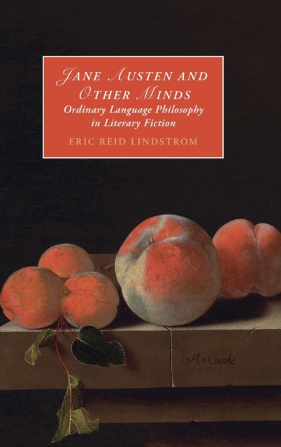 Jane Austen and Other Minds: Ordinary Language Philosophy in Literary Fiction