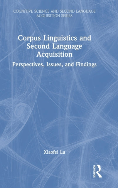 Corpus Linguistics and Second Language Acquisition: Perspectives, Issues, and Findings