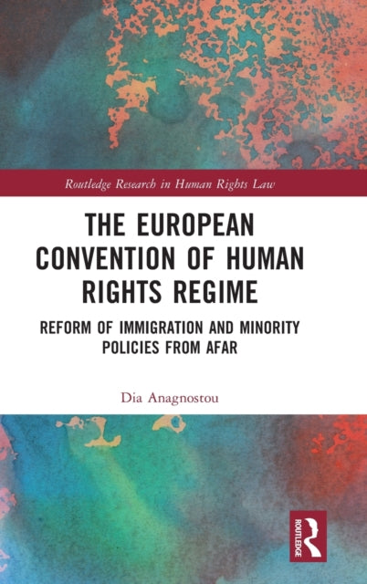 The European Convention of Human Rights Regime: Reform of Immigration and Minority Policies from Afar