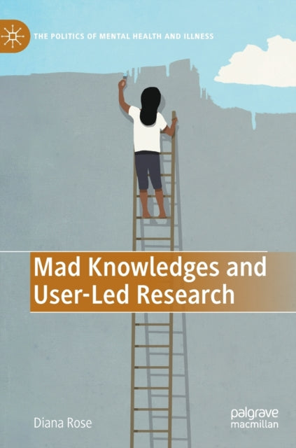 Mad Knowledges and User-Led Research