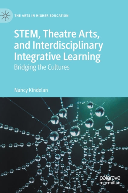 STEM, Theatre Arts, and Interdisciplinary Integrative Learning: Bridging the Cultures