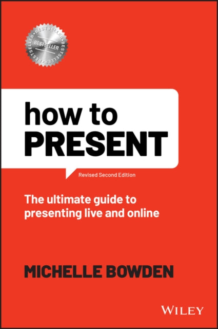 How to Present - The Ultimate Guide to Presenting Live and Online