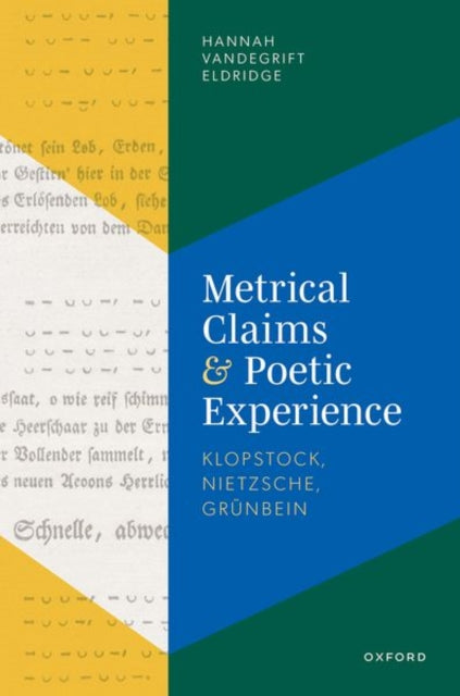 Metrical Claims and Poetic Experience: Klopstock, Nietzsche, Grunbein