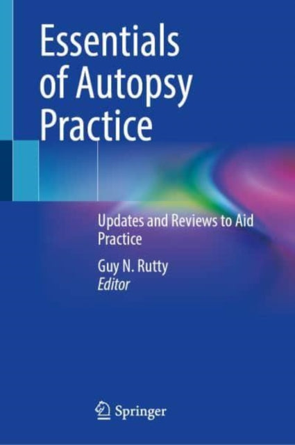 Essentials of Autopsy Practice: Updates and Reviews to Aid Practice