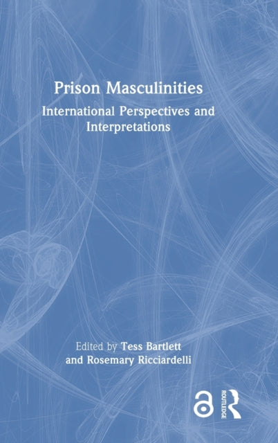 Prison Masculinities: International Perspectives and Interpretations