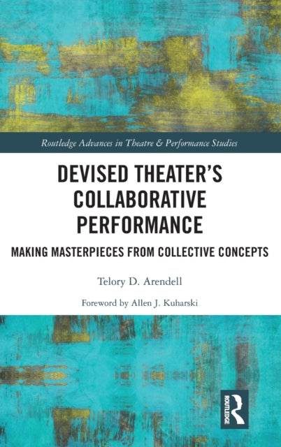Devised Theater's Collaborative Performance: Making Masterpieces from Collective Concepts