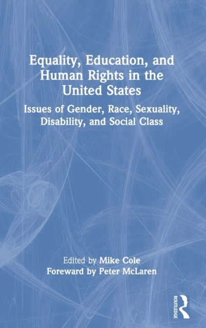 Equality, Education, and Human Rights in the United States: Issues of Gender, Race, Sexuality, Disability, and Social Class
