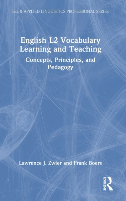 English L2 Vocabulary Learning and Teaching: Concepts, Principles, and Pedagogy