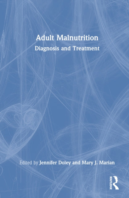 Adult Malnutrition: Diagnosis and Treatment