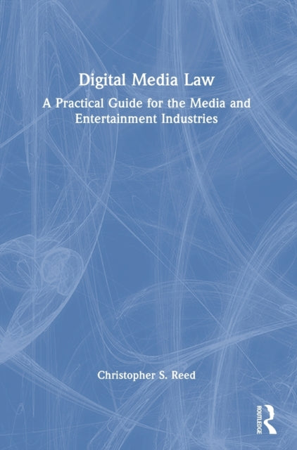 Digital Media Law: A Practical Guide for the Media and Entertainment Industries