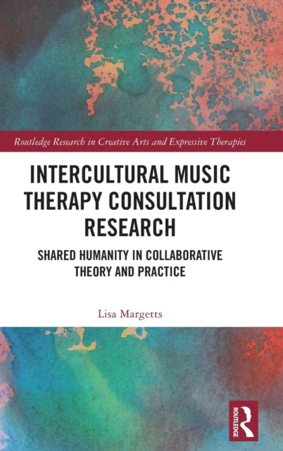 Intercultural Music Therapy Consultation Research: Shared Humanity in Collaborative Theory and Practice