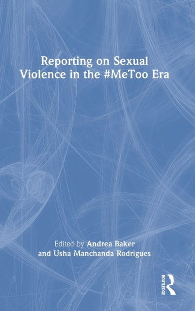 Reporting on Sexual Violence in the #MeToo Era