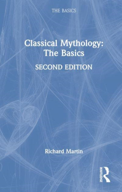 Classical Mythology: The Basics: The Basics
