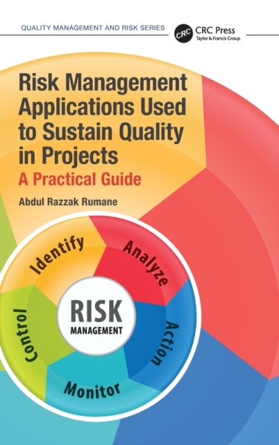 Risk Management Applications Used to Sustain Quality in Projects: A Practical Guide