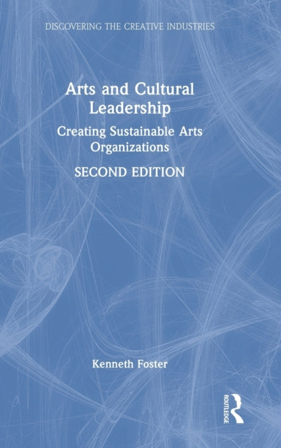 Arts and Cultural Leadership: Creating Sustainable Arts Organizations