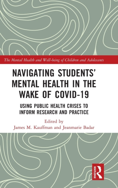 Navigating Students' Mental Health in the Wake of COVID-19: Using Public Health Crises to Inform Research and Practice