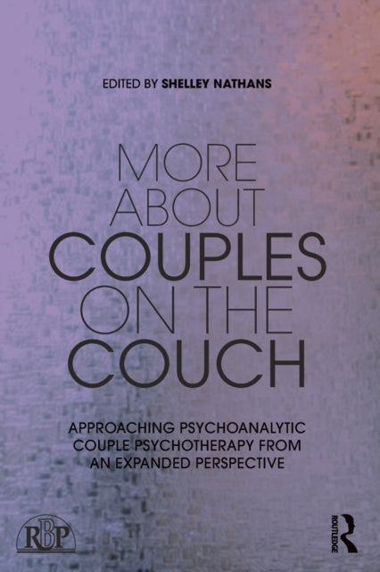 More About Couples on the Couch: Approaching Psychoanalytic Couple Psychotherapy from an Expanded Perspective