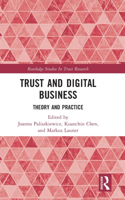 Trust and Digital Business: Theory and Practice