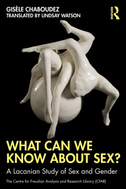 What Can We Know About Sex?: A Lacanian Study of Sex and Gender