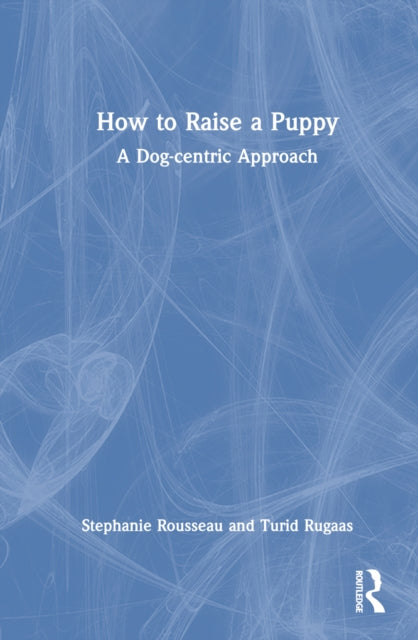 How to Raise a Puppy: A Dog-centric Approach