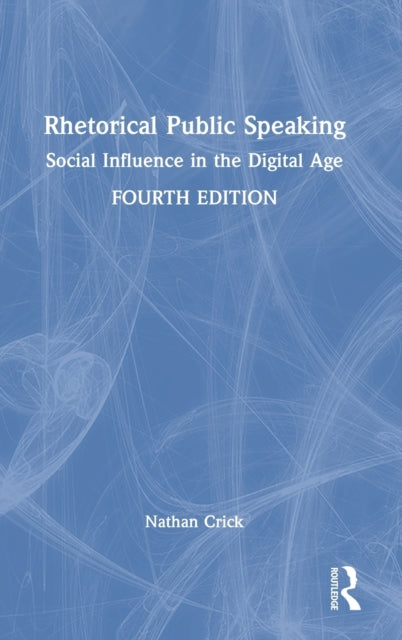 Rhetorical Public Speaking: Social Influence in the Digital Age