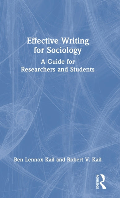 Effective Writing for Sociology: A Guide for Researchers and Students