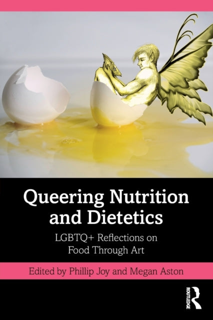 Queering Nutrition and Dietetics: LGBTQ+ Reflections on Food Through Art