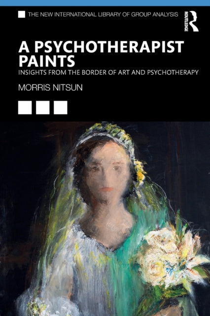 A Psychotherapist Paints: Insights from the Border of Art and Psychotherapy