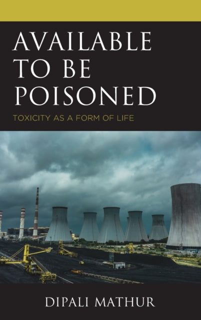 Available to Be Poisoned: Toxicity as a Form of Life