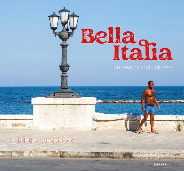 Christian Jungeblodt: Bella Italia - on beauty and ugliness