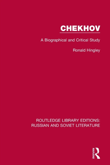 Chekhov: A Biographical and Critical Study