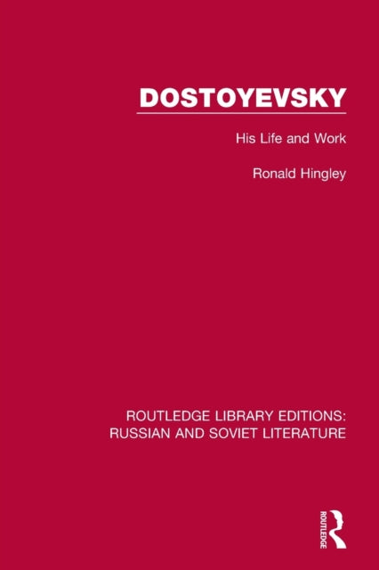 Dostoyevsky: His Life and Work