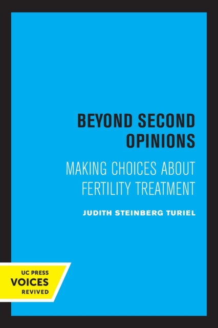 Beyond Second Opinions: Making Choices about Fertility Treatment