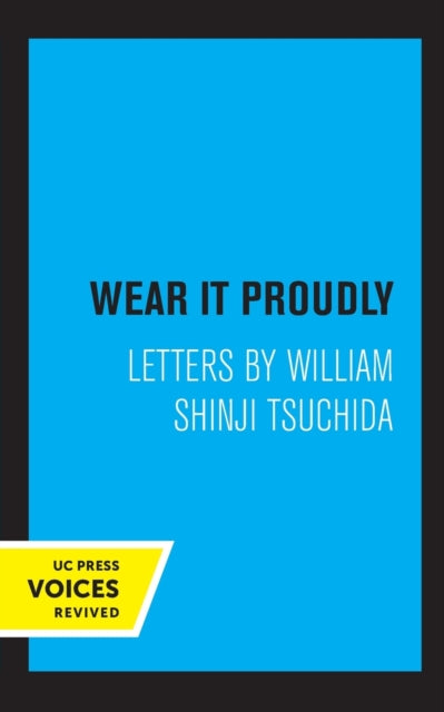 Wear It Proudly: Letters by William Shinji Tsuchida