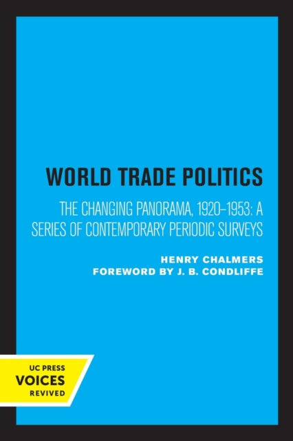 World Trade Policies: The Changing Panorama, 1920-1953: A Series of Contemporary Periodic Surveys