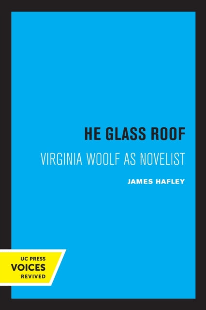 The Glass Roof: Virginia Woolf as Novelist