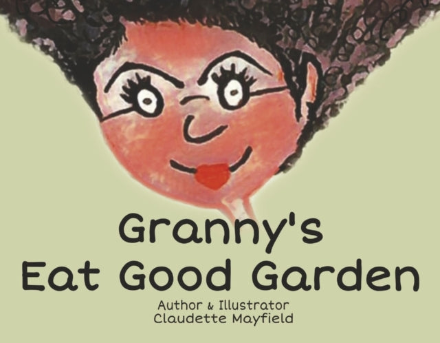 Granny's Eat Good Garden