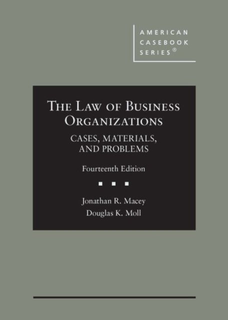 The Law of Business Organizations: Cases, Materials, and Problems