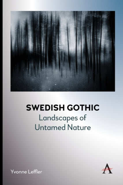 Swedish Gothic: Landscapes of Untamed Nature