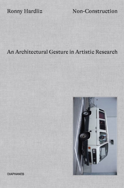 Non-Construction - An Architectural Gesture in Artistic Research